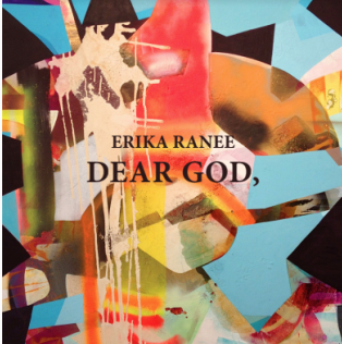 Erika Ranee | Dear God,