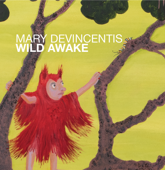 Mary Devincentis | Wild Awake