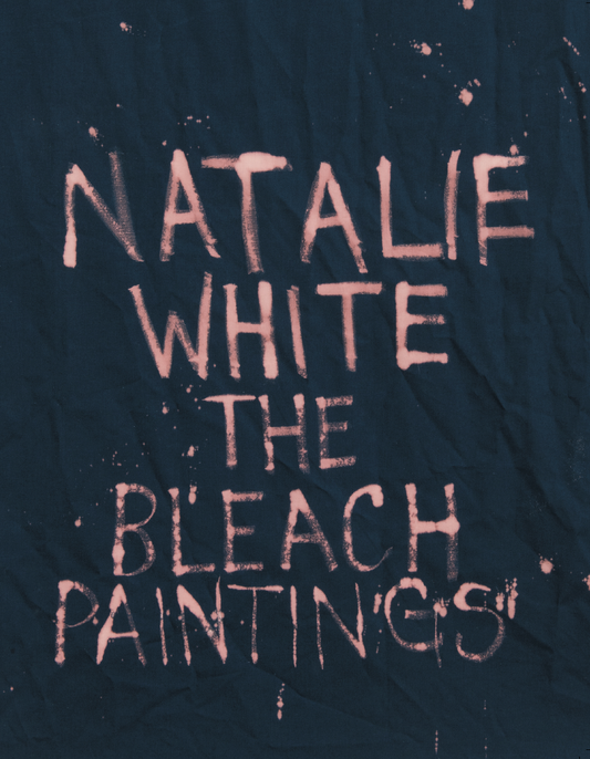 Natalie White | The Bleach Paintings