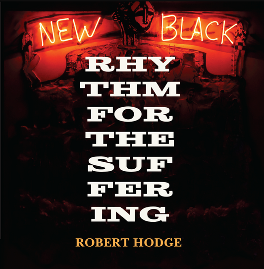Robert Hodge | Rhythm for the Suffering