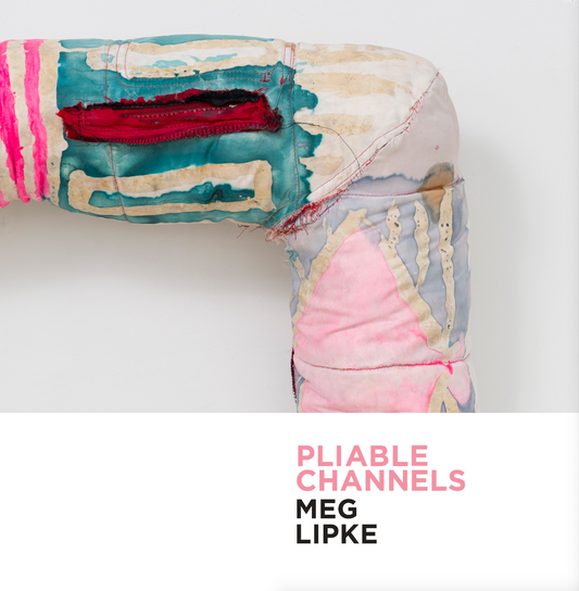 Meg Lipke | Pliable Channels